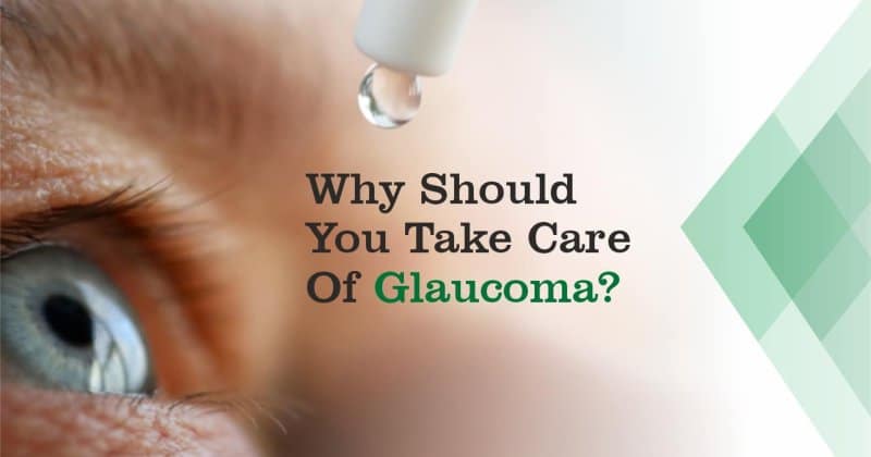 Why Should You Take Care Of Glaucoma?